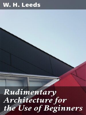 cover image of Rudimentary Architecture for the Use of Beginners